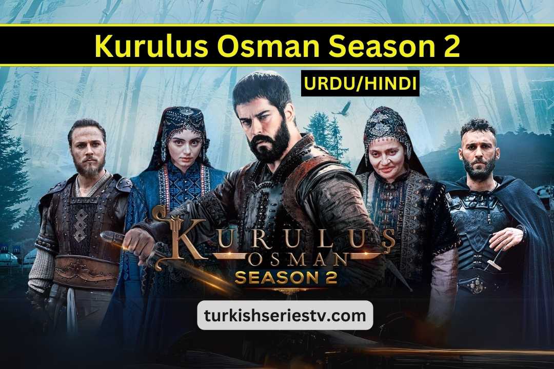 Kurulus Osman Drama Series Season 2